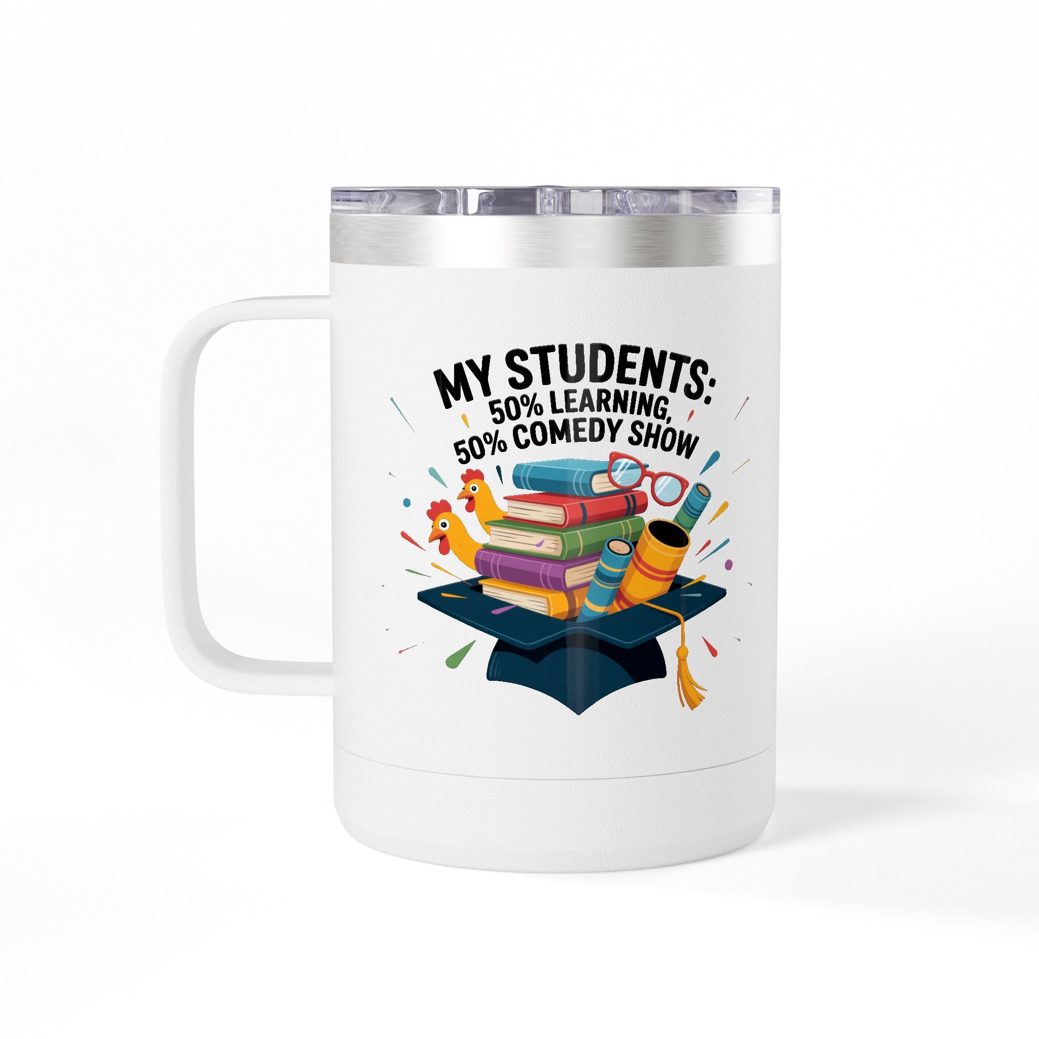 My Students 50% Learning, 50% Comedy Show - 15oz Teacher Coffee Mug