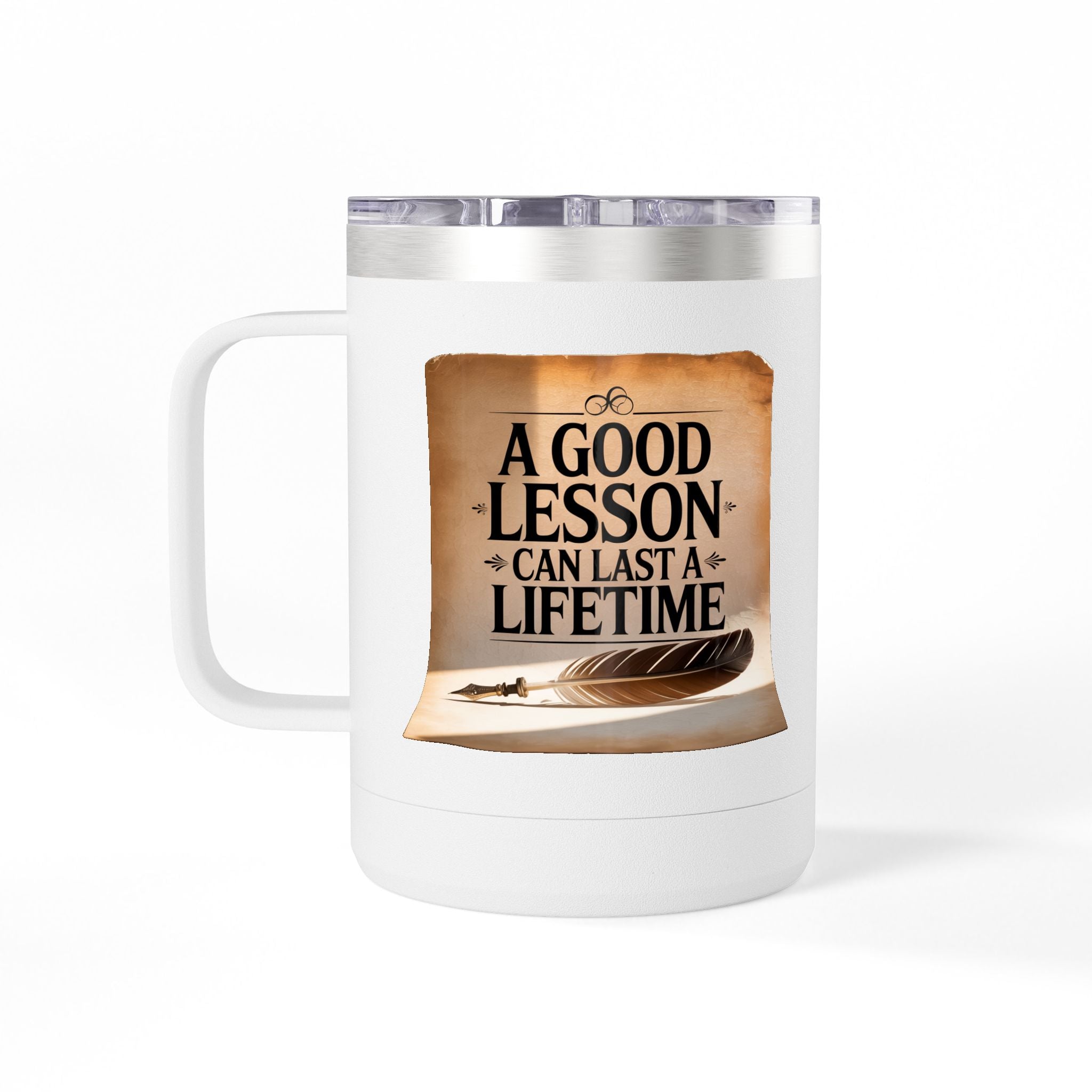 A Good Lesson Can Last a Lifetime  - 15oz Teacher Coffee Mug