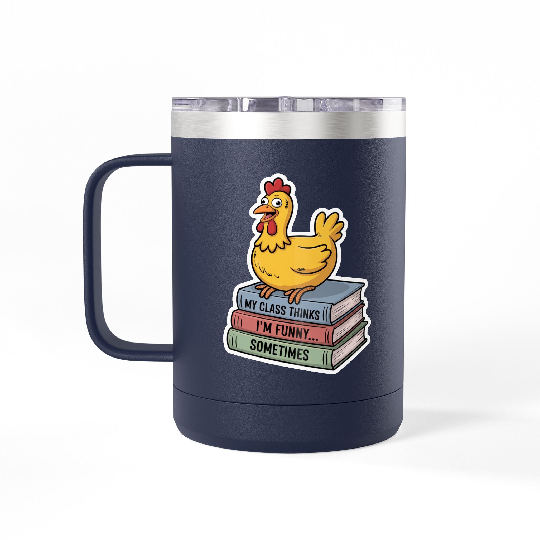 My Class Thinks I'm Funny...Sometimes - 15oz Teacher Coffee Mug