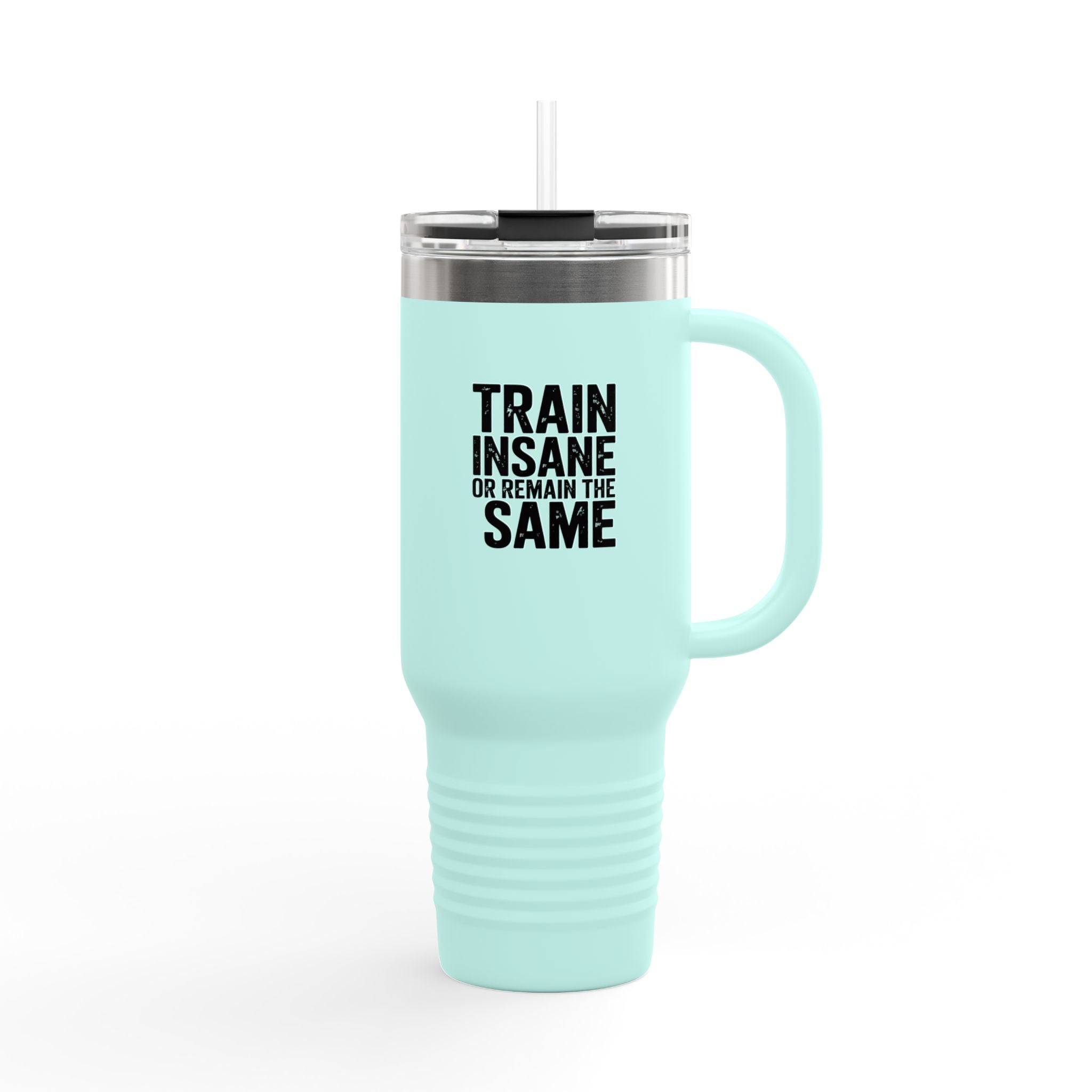 Train Insane or Remain the Same - 40oz Tumbler for Educators