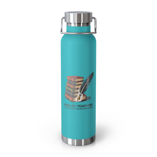 English Teachers Turning Confusion Into Composition -22oz Copper Teachers Tumbler