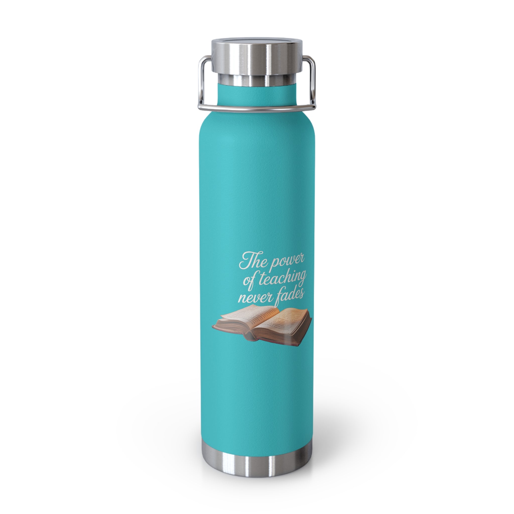 The Power of Teaching Never Fades  -22oz Copper Teachers Tumbler