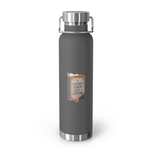A Teacher's Lesson Lasts a Lifetime  -22oz Copper Teachers Tumbler