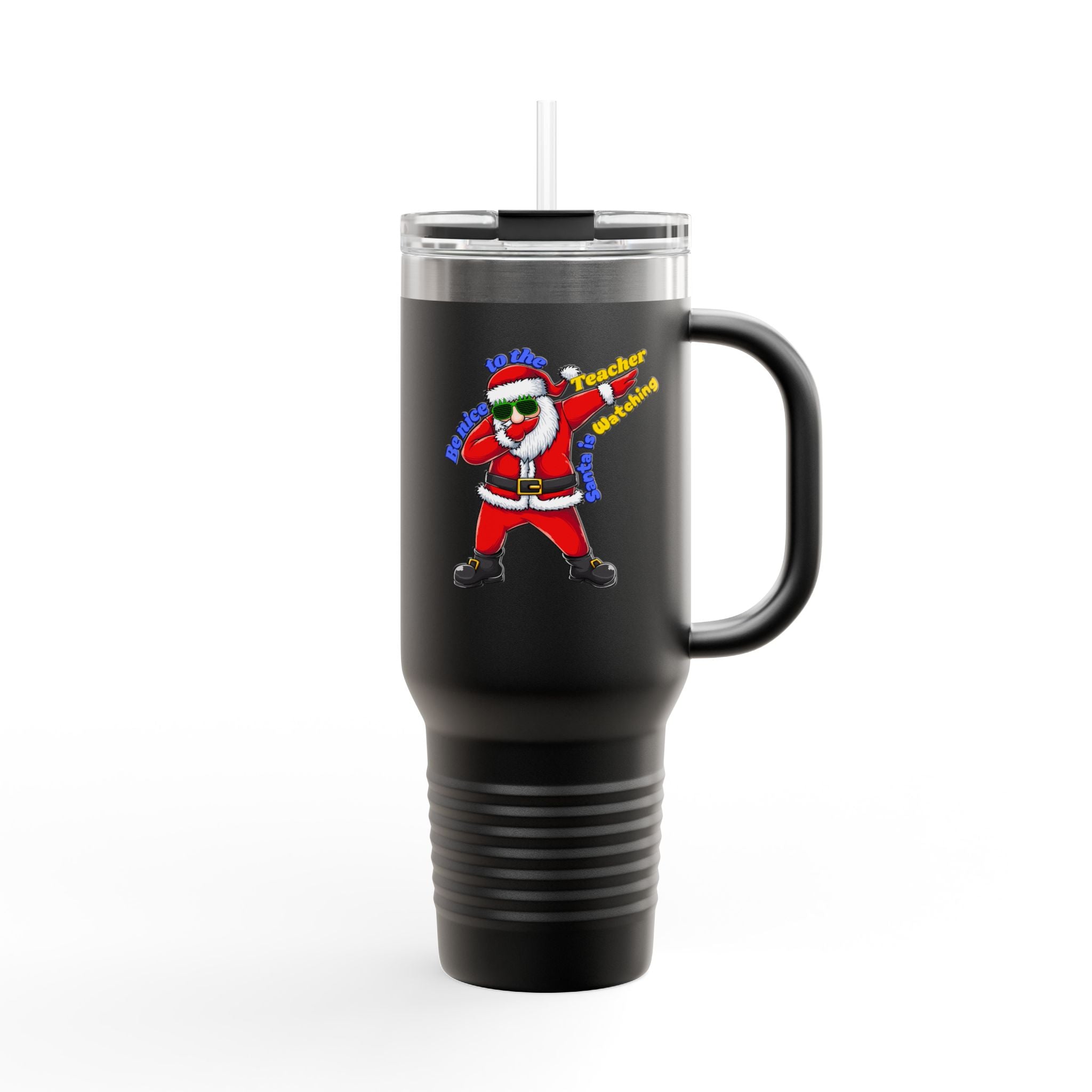 Be Nice to the Teacher, Santa is Watching - 40oz Tumbler for Educators