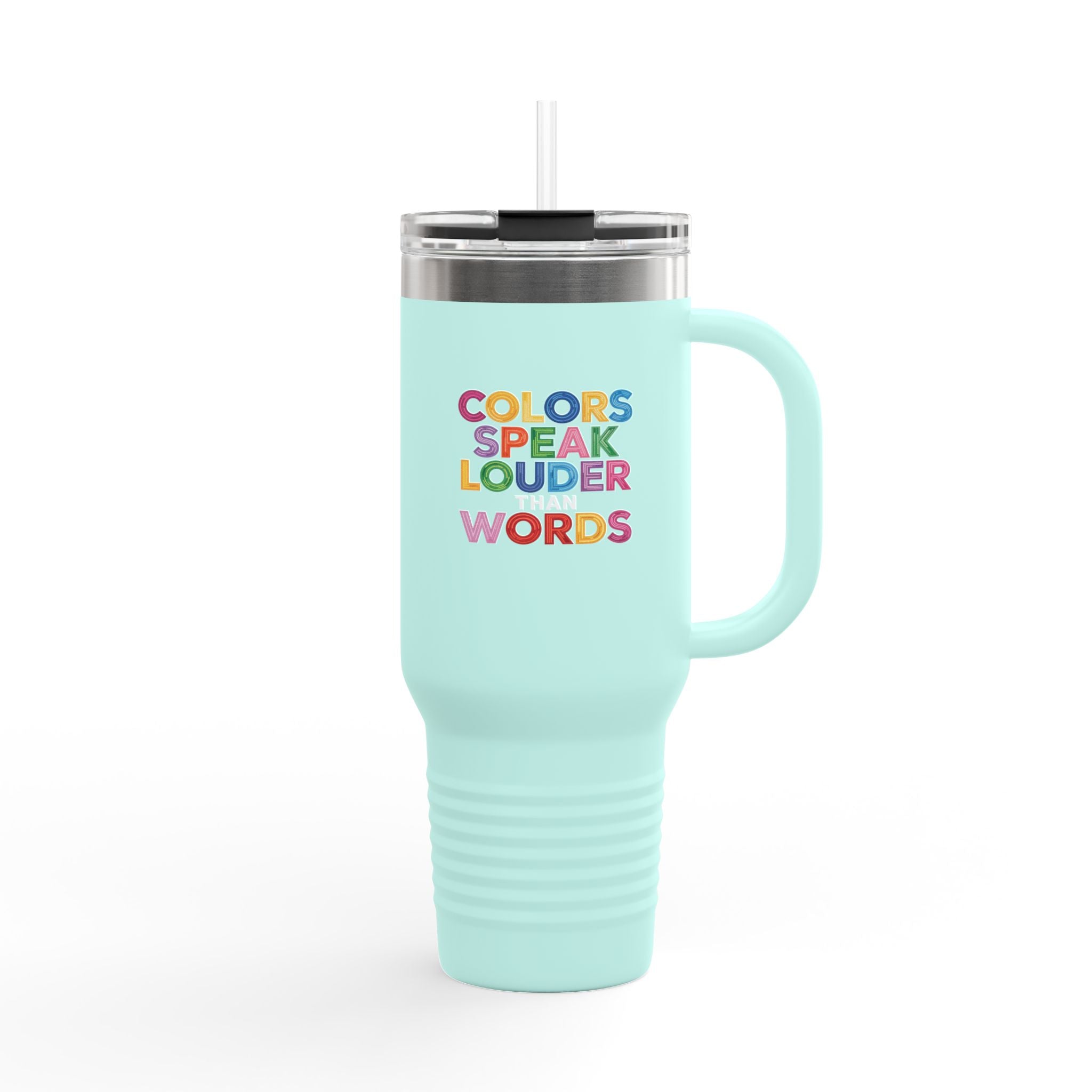 Colors Speak Louder than Words - 40oz Tumbler for Educators