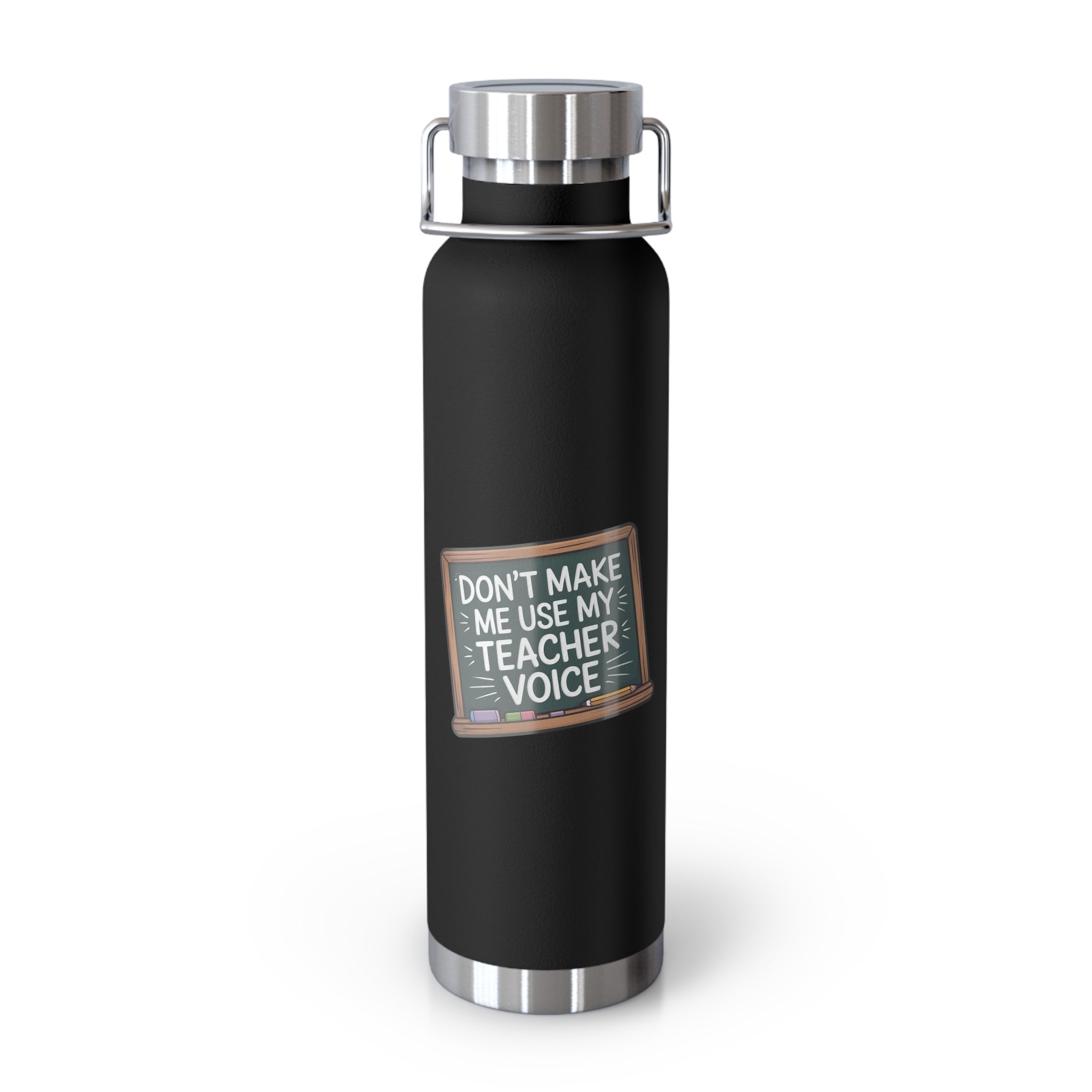 Don't Make Me Use My Teacher Voice   -22oz Copper Teachers Tumbler