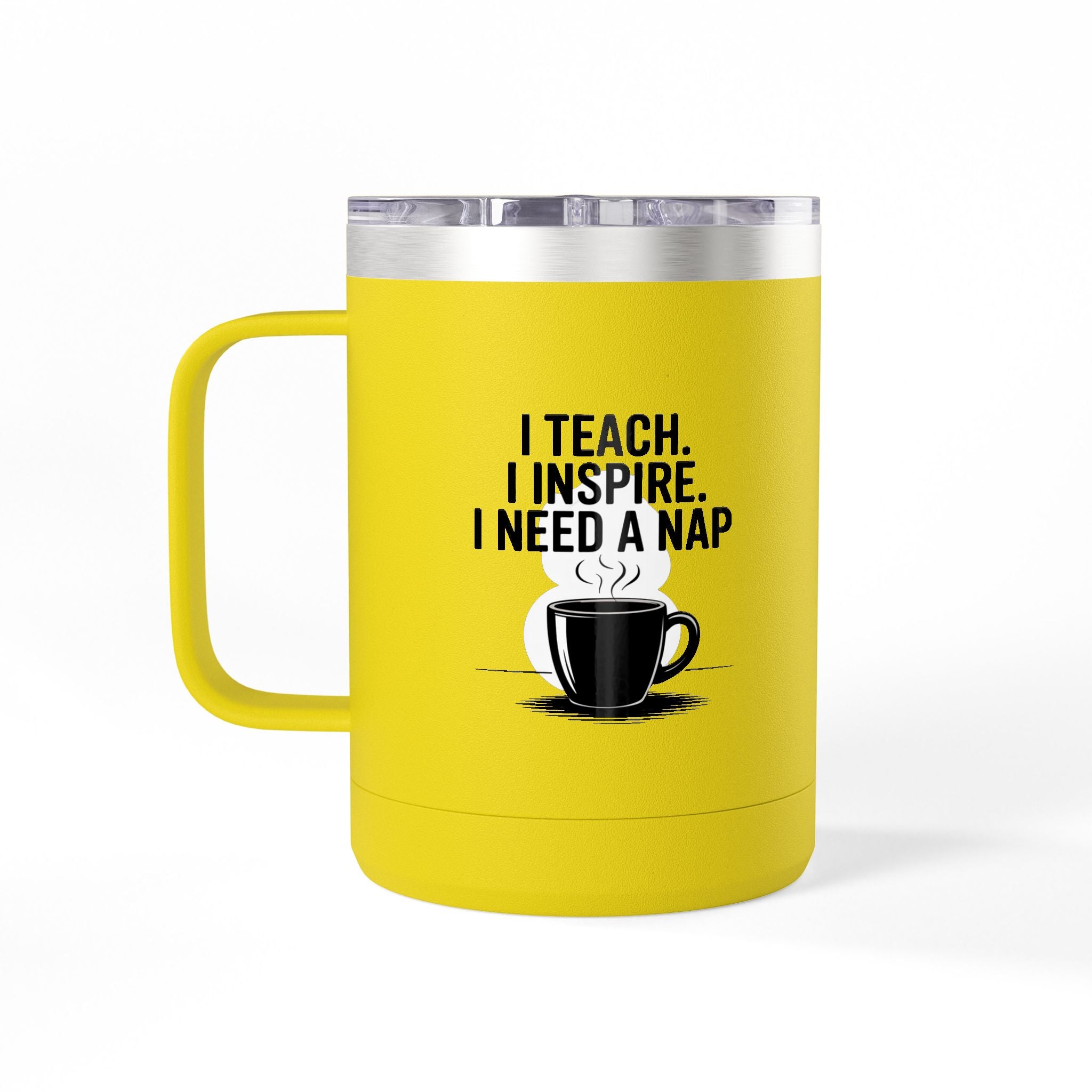 I Teach. I Inspire. I Need a Nap - 15oz Teacher Coffee Mug