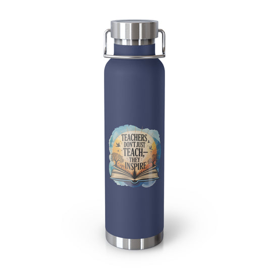 Teachers Don't Just Teach, They Inspire  -22oz Copper Teachers Tumbler