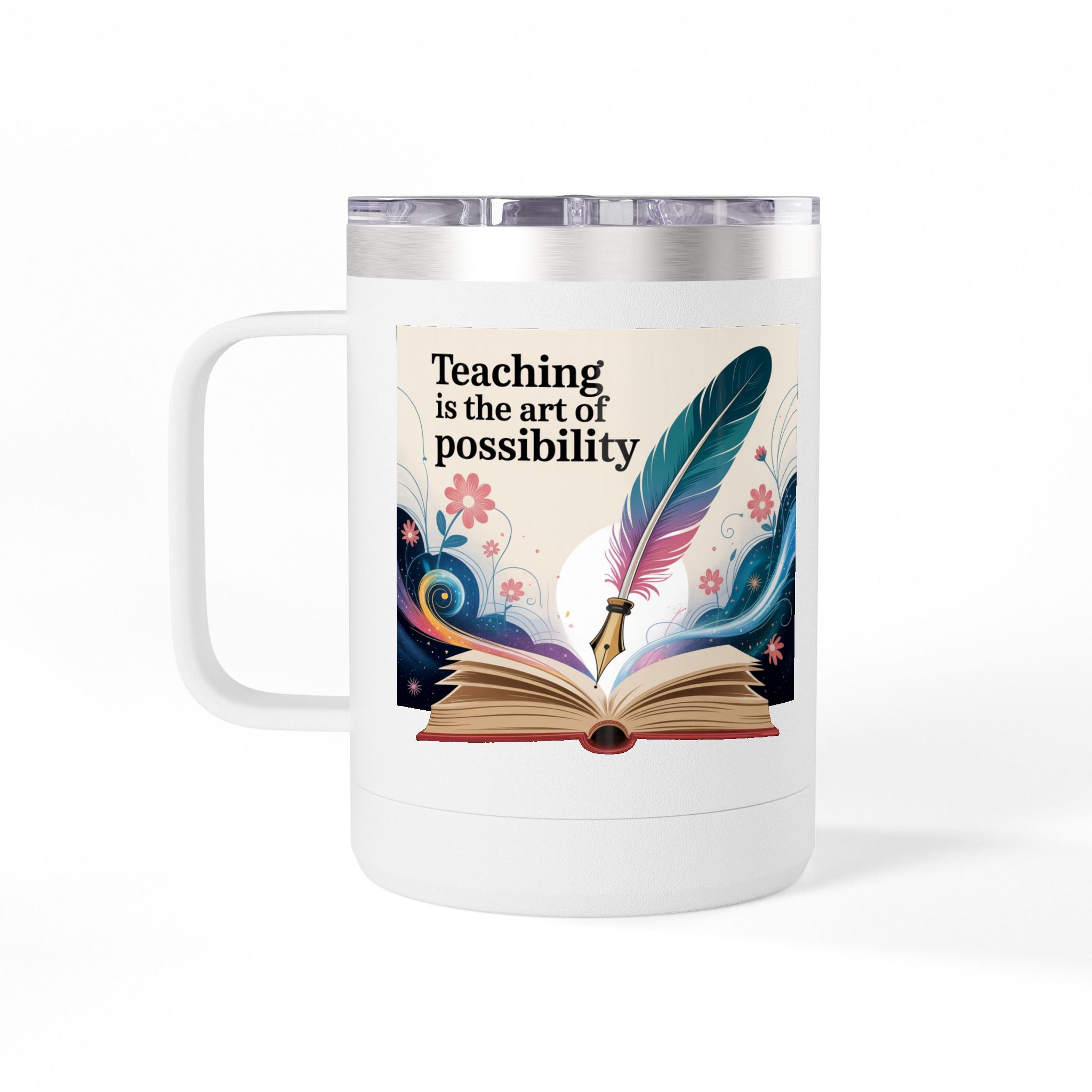 Teaching is the Art of Possibility  - 15oz Teacher Coffee Mug