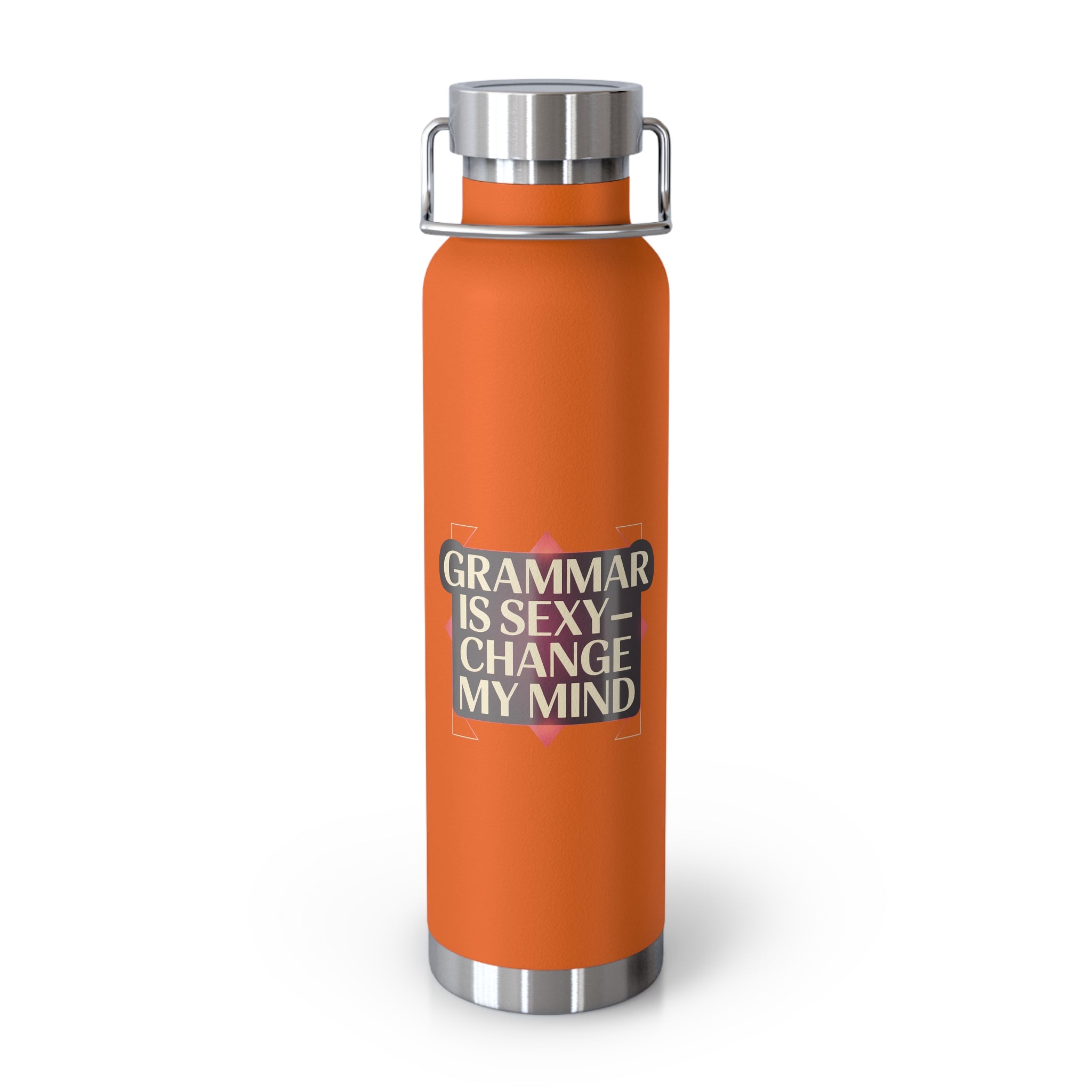 Grammar is Sexy, Change My Mind -22oz Copper Teachers Tumbler