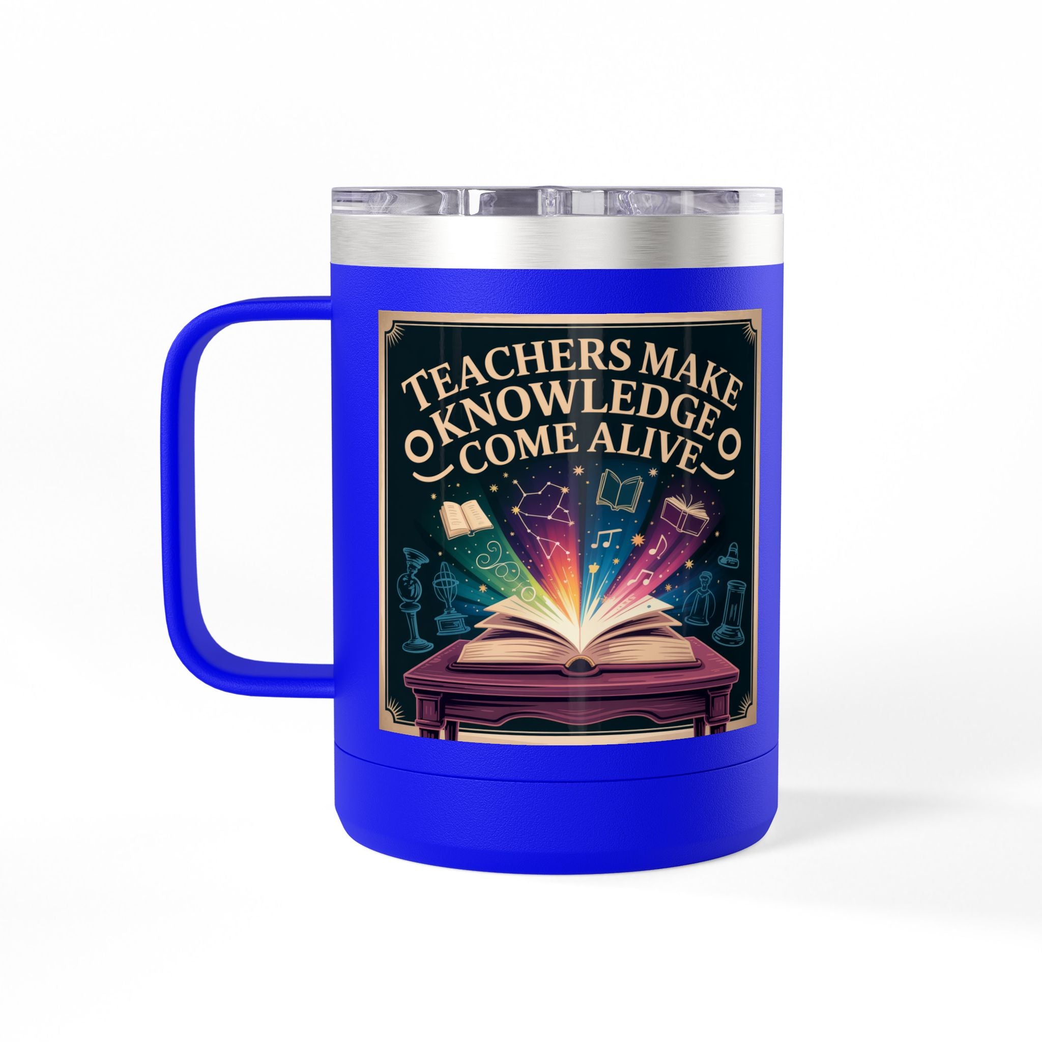 Teachers Make Knowledge Come Alive  - 15oz Teacher Coffee Mug