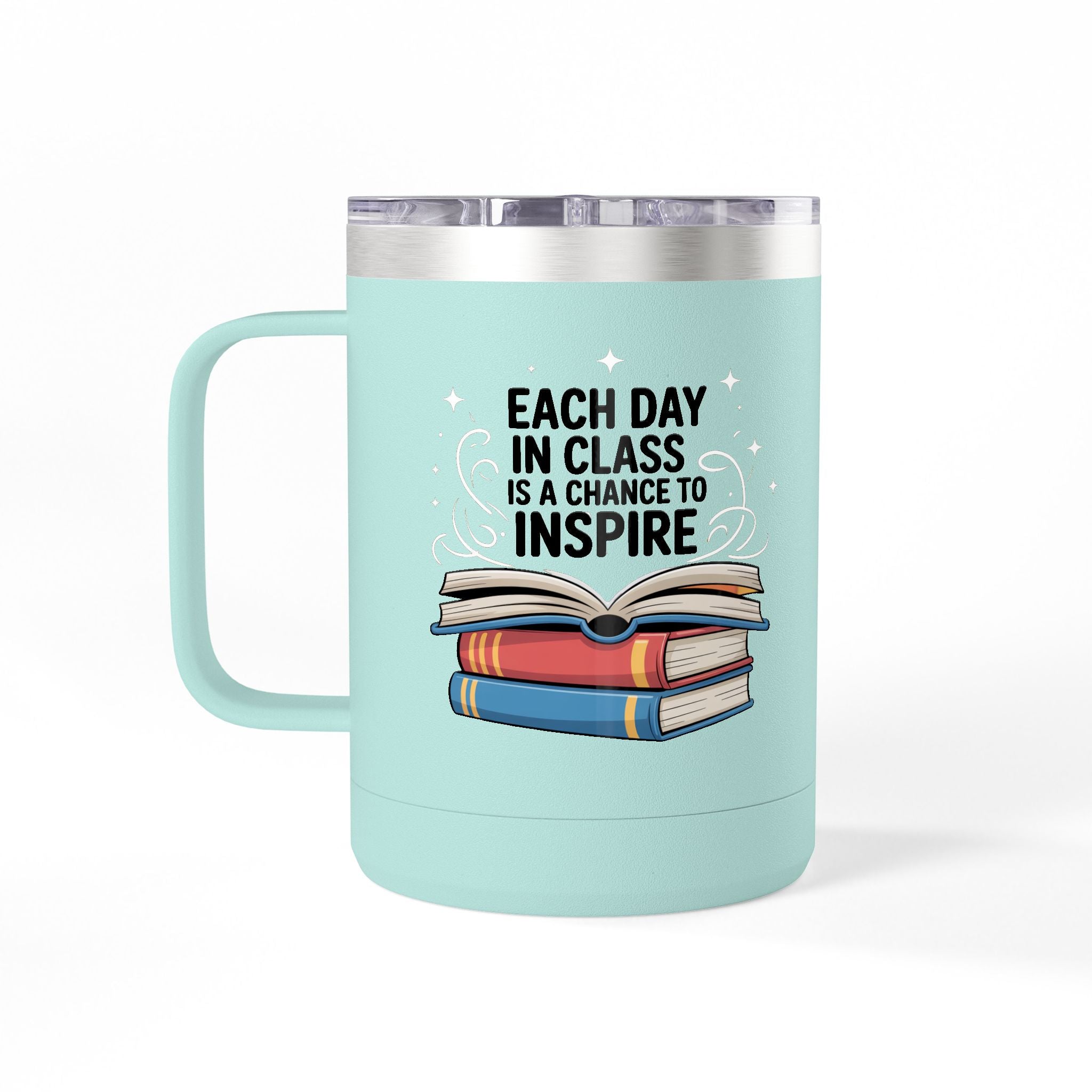 Each Day in Class is a Change to Inspire - 15oz Teacher Coffee Mug