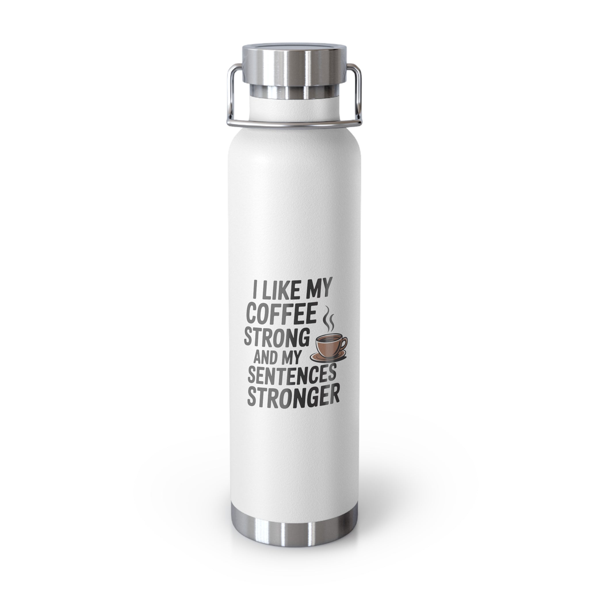 I Like My Coffee Strong and My Sentences Stronger -22oz Copper Teachers Tumbler