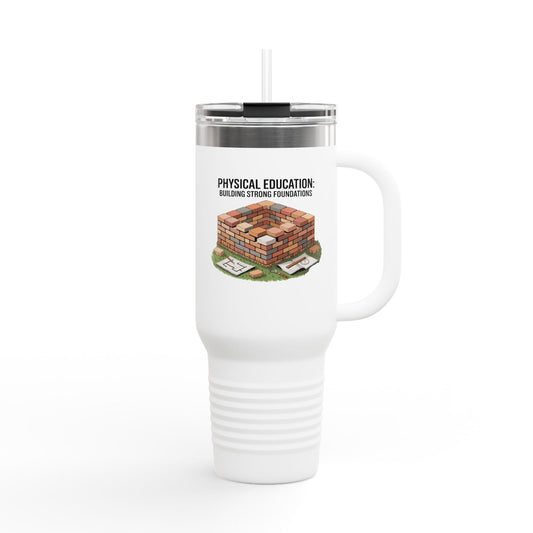 Physical Education: Building Strong Foundations - 40oz Tumbler for Educators