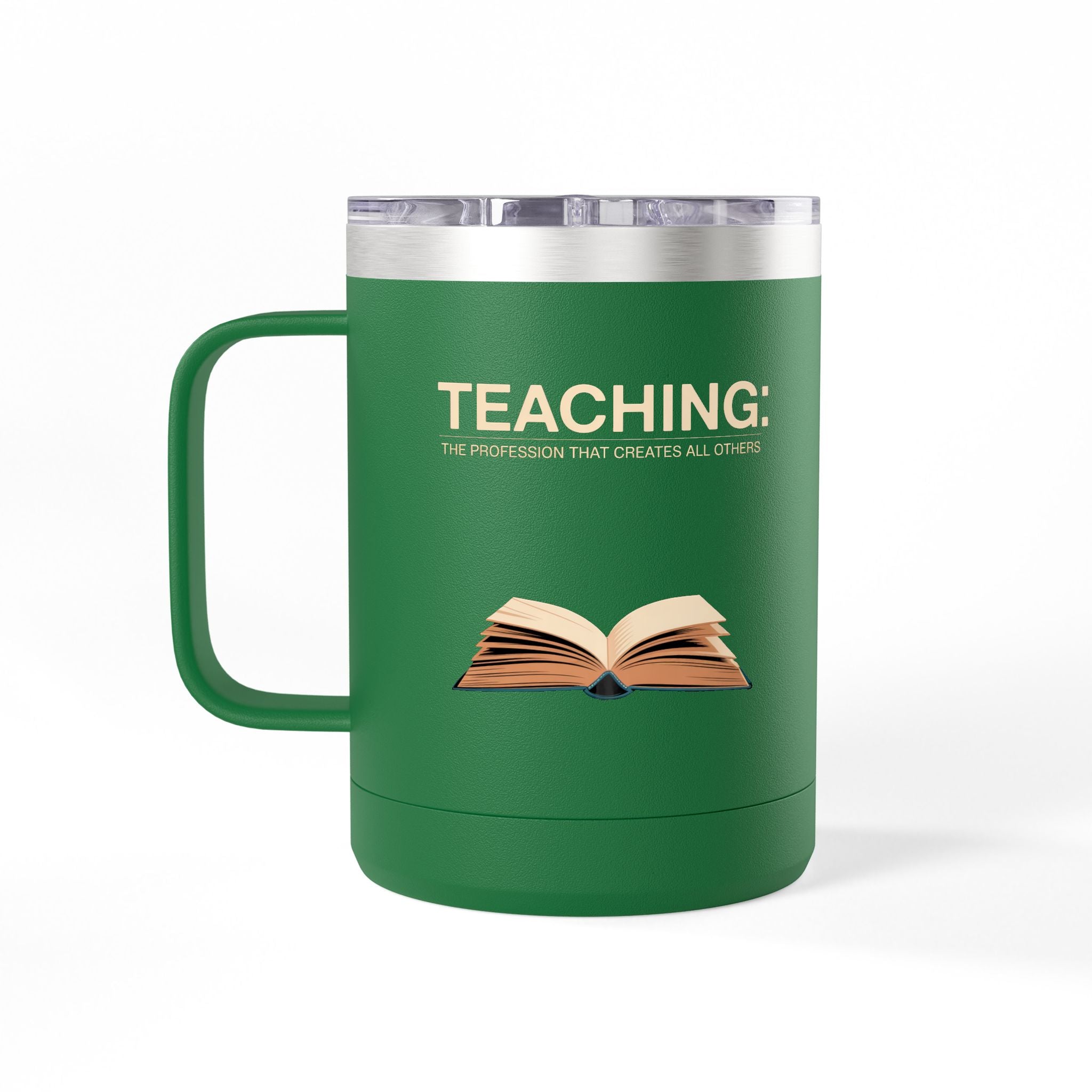 Teaching: The Profession that Creates All Others - 15oz Teacher Coffee Mug