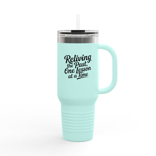 Reliving the Past, One Lesson at a Time - 40oz Tumbler for Educators