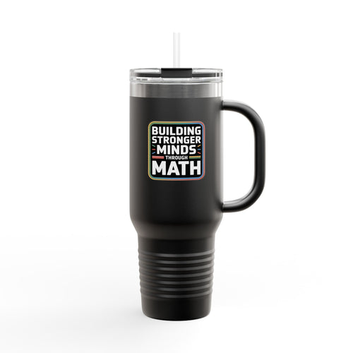 Building Stronger Minds Through Math - 40oz Tumbler for Educators