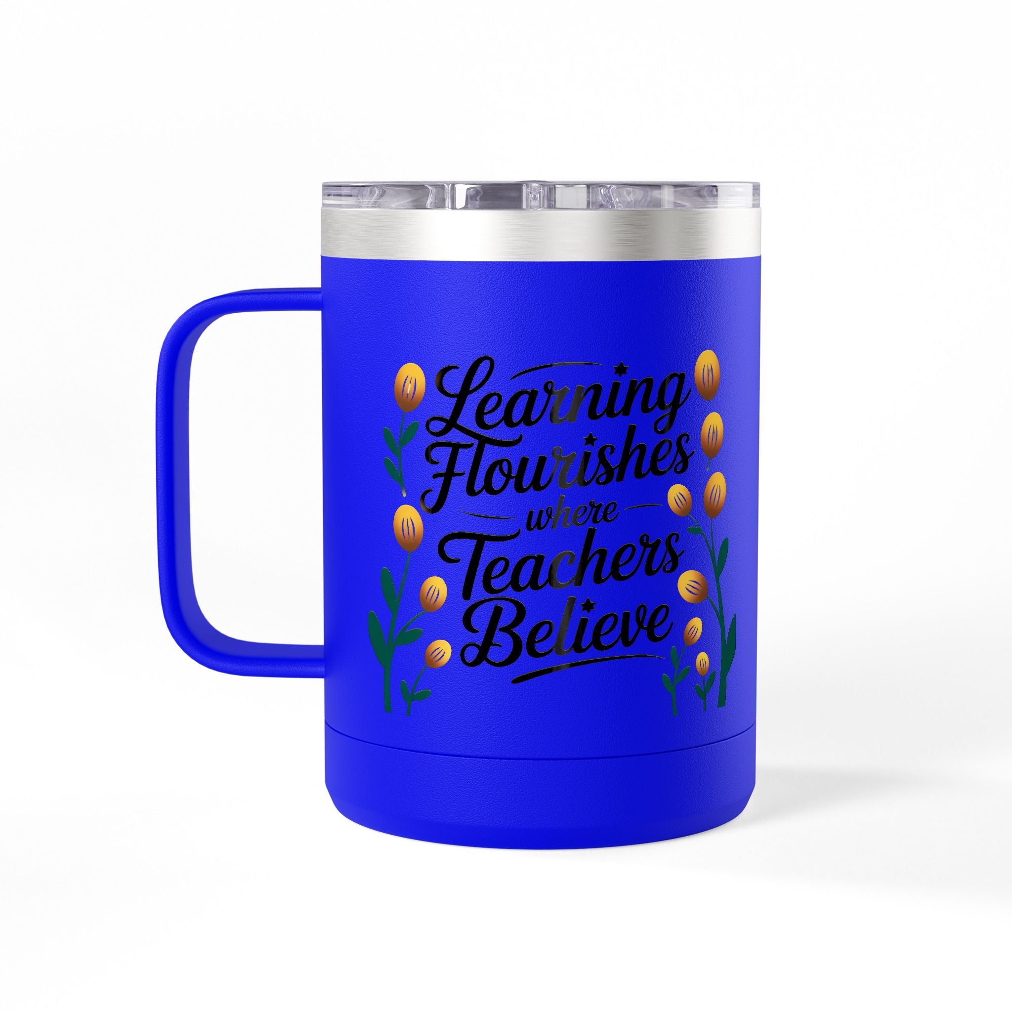 Learning Flourishes where Teachers Believe  - 15oz Teacher Coffee Mug