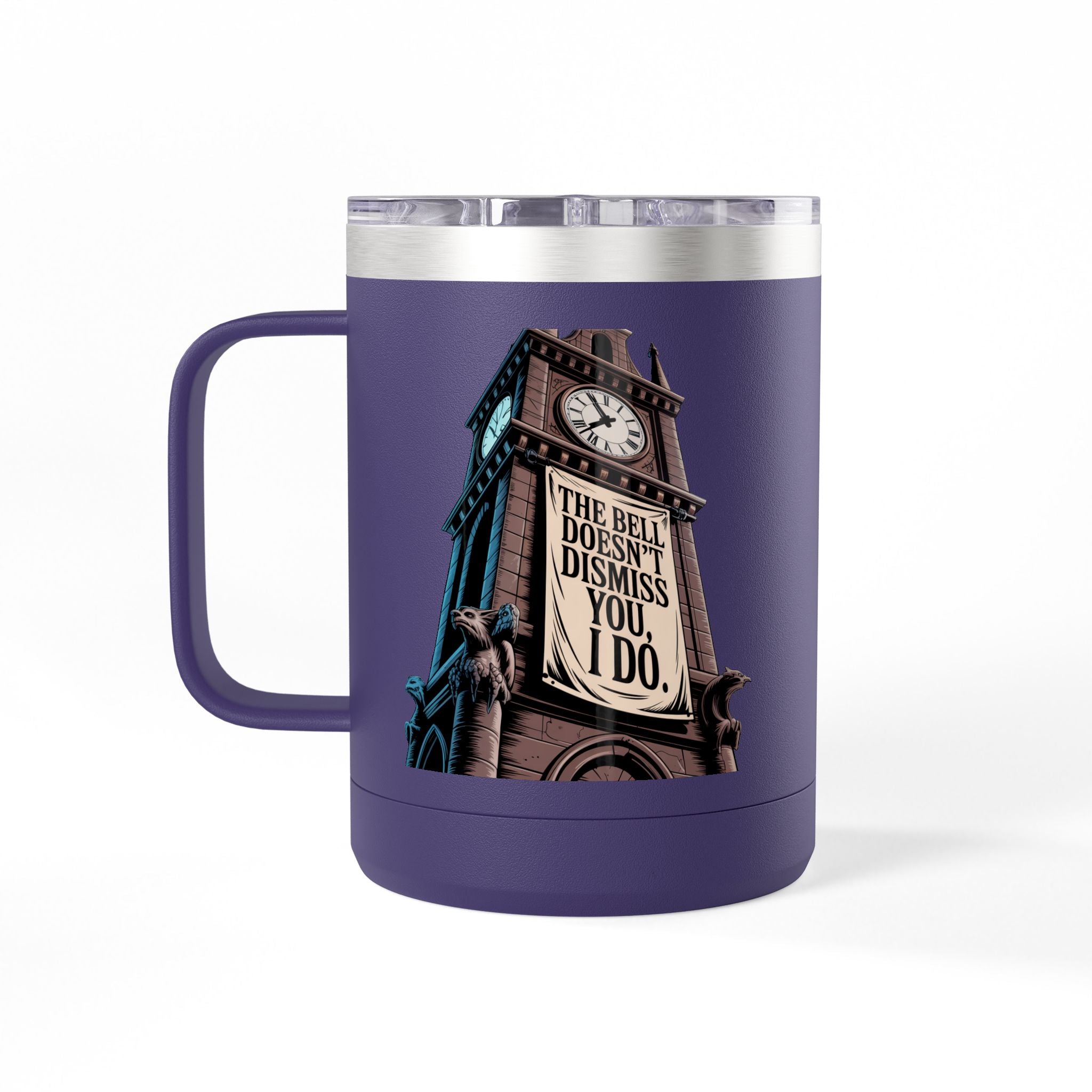 The Bell Doesn't Dismiss You, I Do - 15oz Teacher Coffee Mug