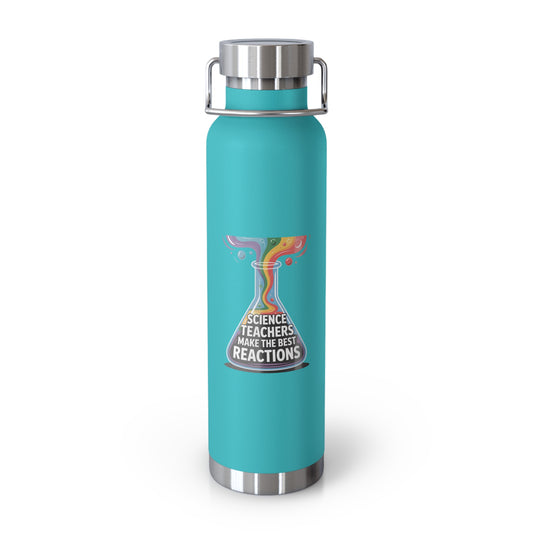 Science Teachers Make the Best Reactions -22oz Copper Teachers Tumbler