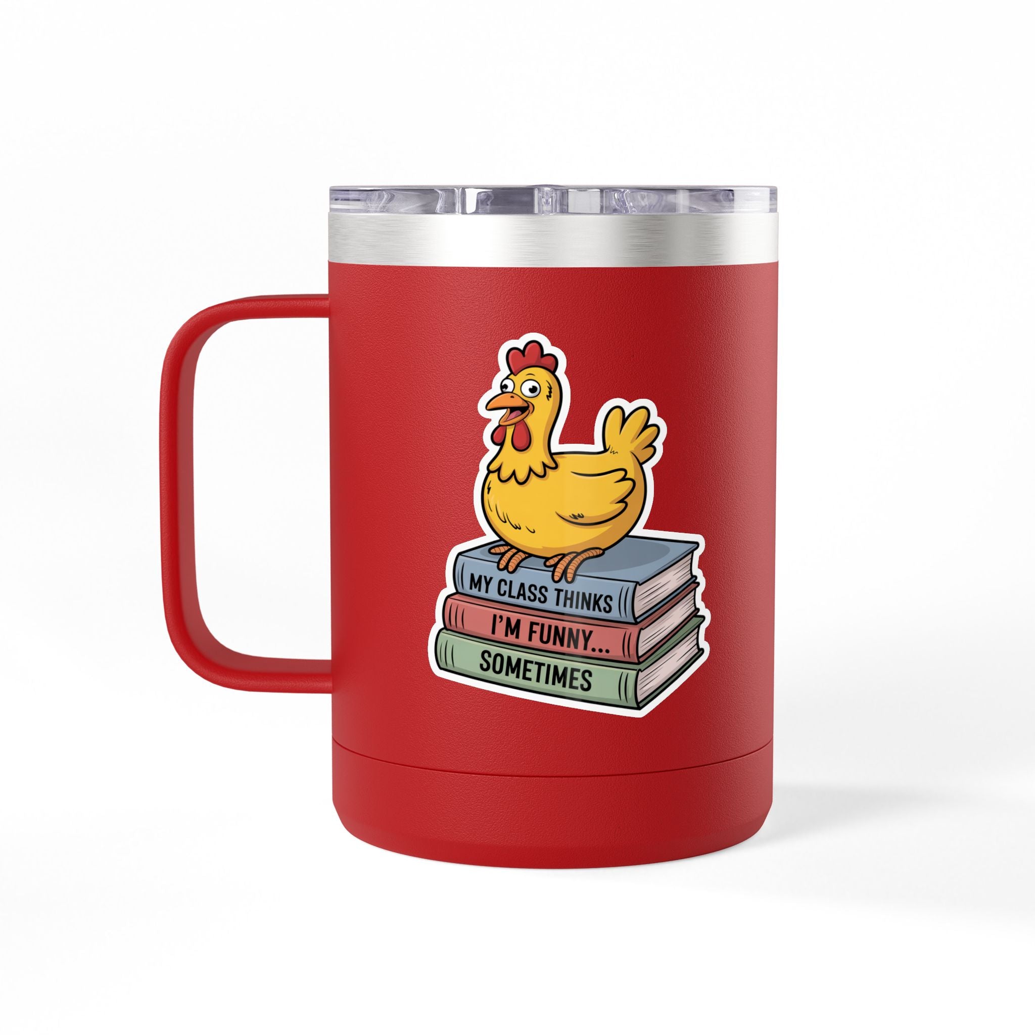 My Class Thinks I'm Funny...Sometimes - 15oz Teacher Coffee Mug