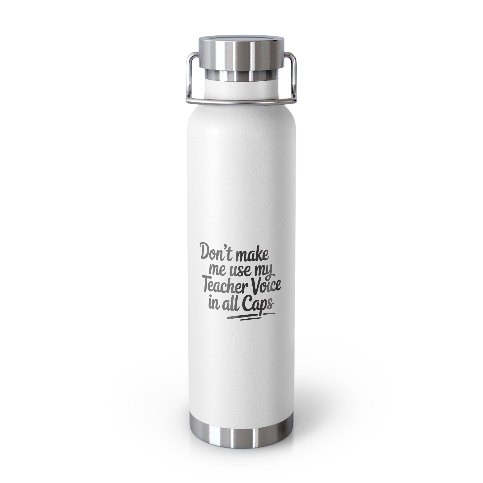 Don't Make me use my Teacher Voice in All Caps -22oz Copper Teachers Tumbler