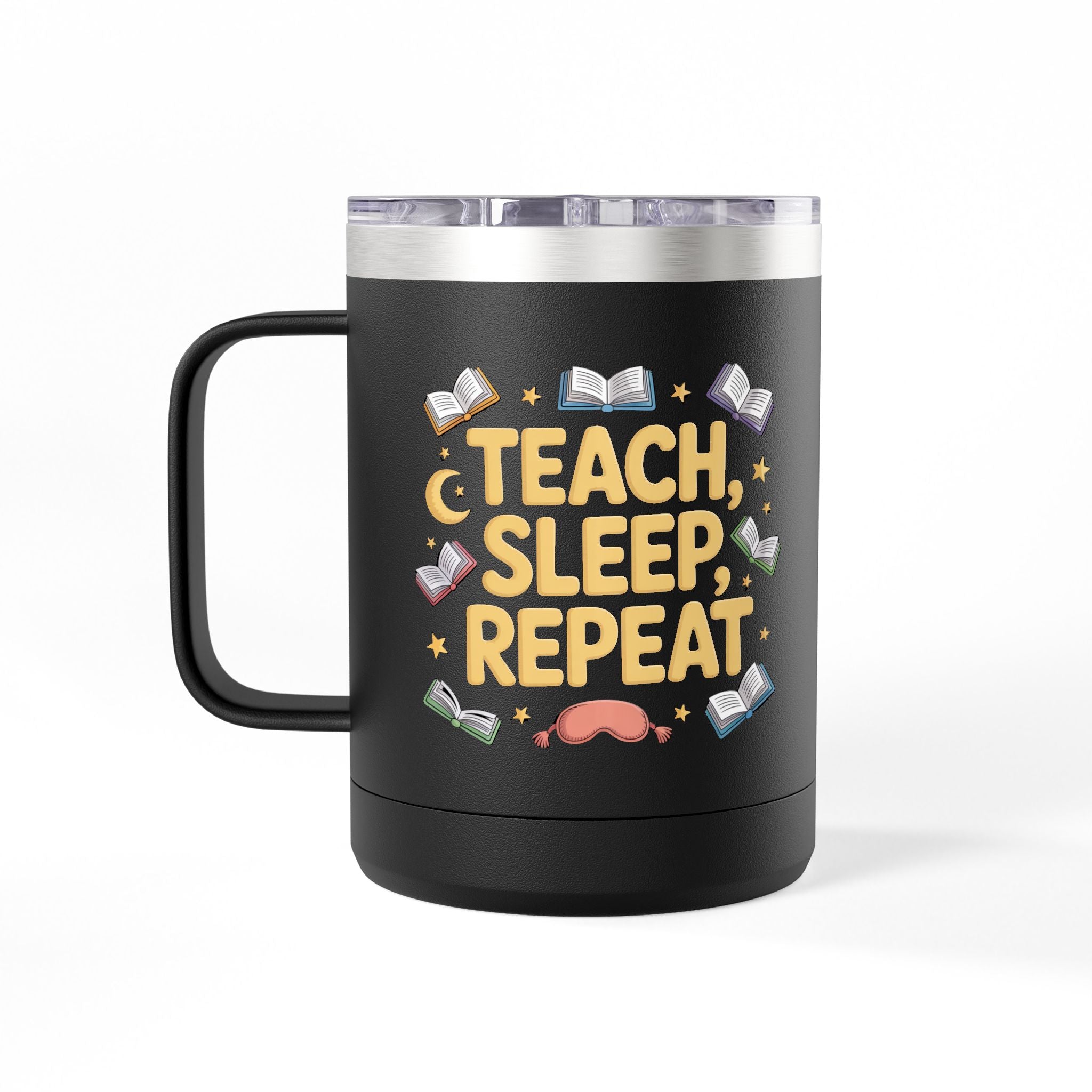 Teach, Sleep, Repeat  - 15oz Teacher Coffee Mug
