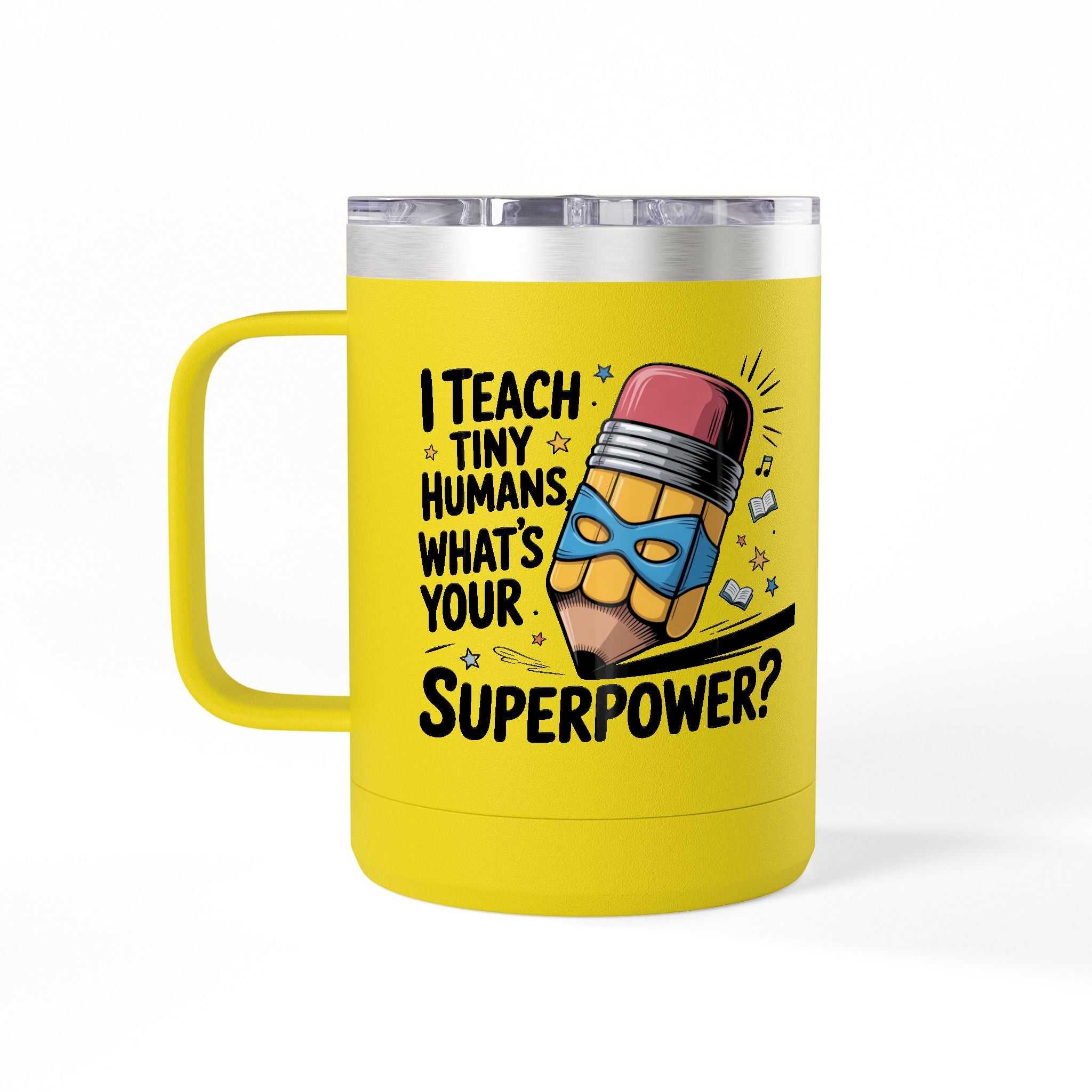 I Teach Tiny Humans, What's Your Superpower - 15oz Teacher Coffee Mug